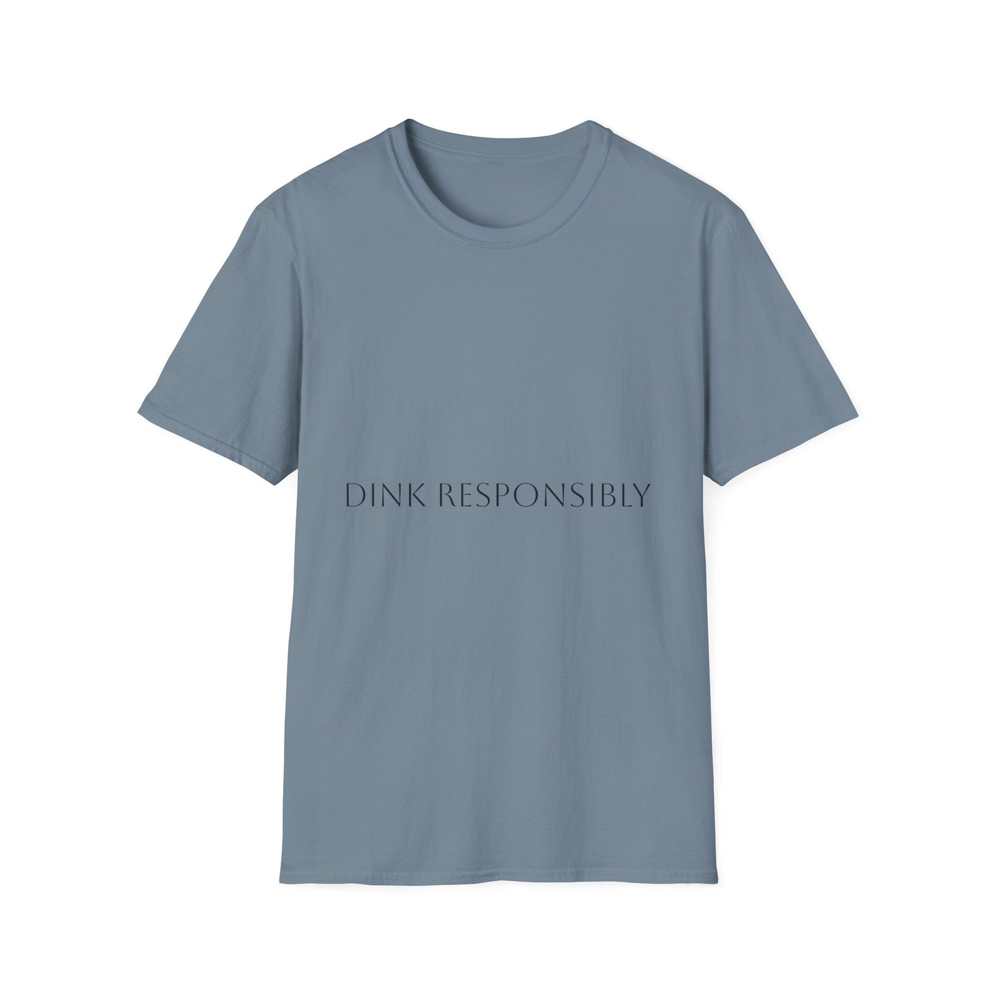 Unisex Softstyle T-Shirt - Dink Responsibly, Fun Casual Wear, Gift for Friends, Drinking Humor Apparel, Everyday Comfort Tee