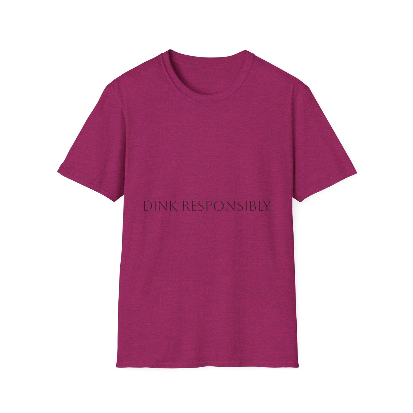 Unisex Softstyle T-Shirt - Dink Responsibly, Fun Casual Wear, Gift for Friends, Drinking Humor Apparel, Everyday Comfort Tee