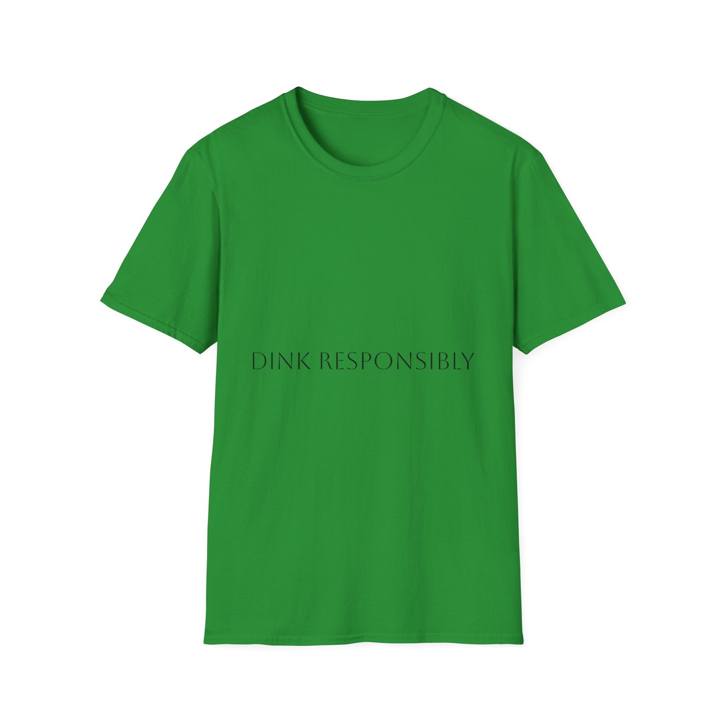 Unisex Softstyle T-Shirt - Dink Responsibly, Fun Casual Wear, Gift for Friends, Drinking Humor Apparel, Everyday Comfort Tee