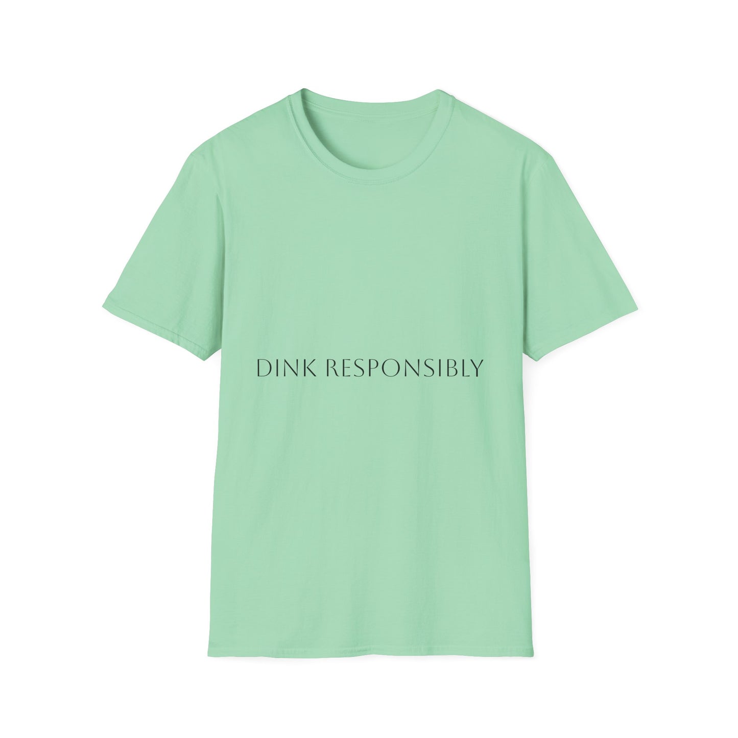 Unisex Softstyle T-Shirt - Dink Responsibly, Fun Casual Wear, Gift for Friends, Drinking Humor Apparel, Everyday Comfort Tee