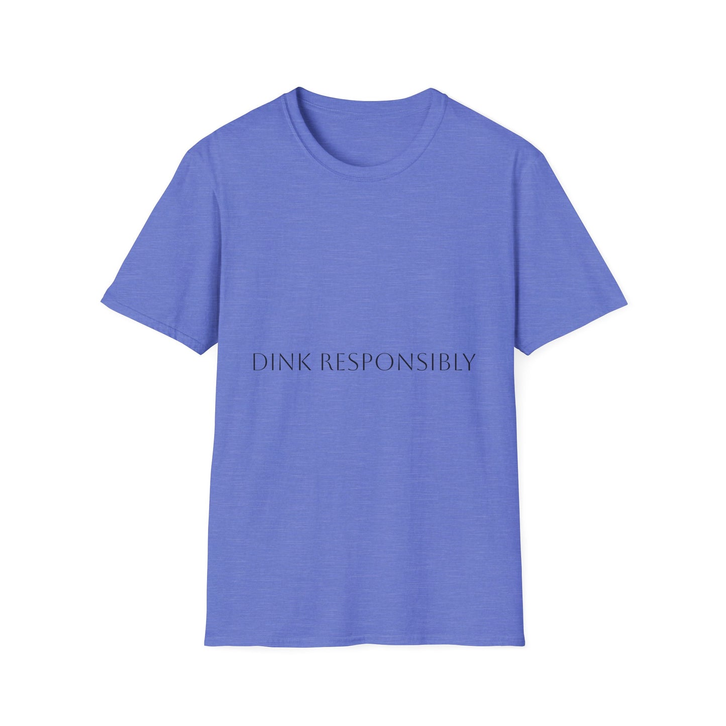 Unisex Softstyle T-Shirt - Dink Responsibly, Fun Casual Wear, Gift for Friends, Drinking Humor Apparel, Everyday Comfort Tee