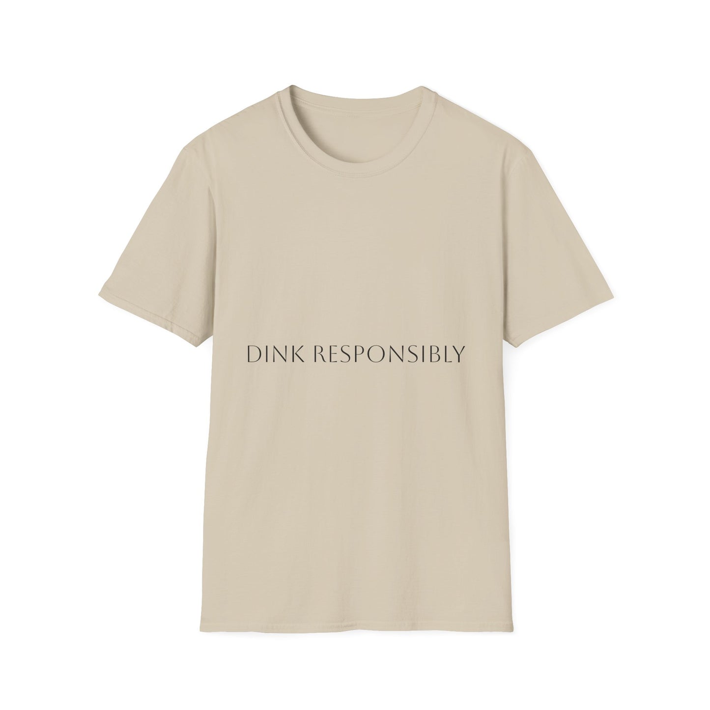 Unisex Softstyle T-Shirt - Dink Responsibly, Fun Casual Wear, Gift for Friends, Drinking Humor Apparel, Everyday Comfort Tee
