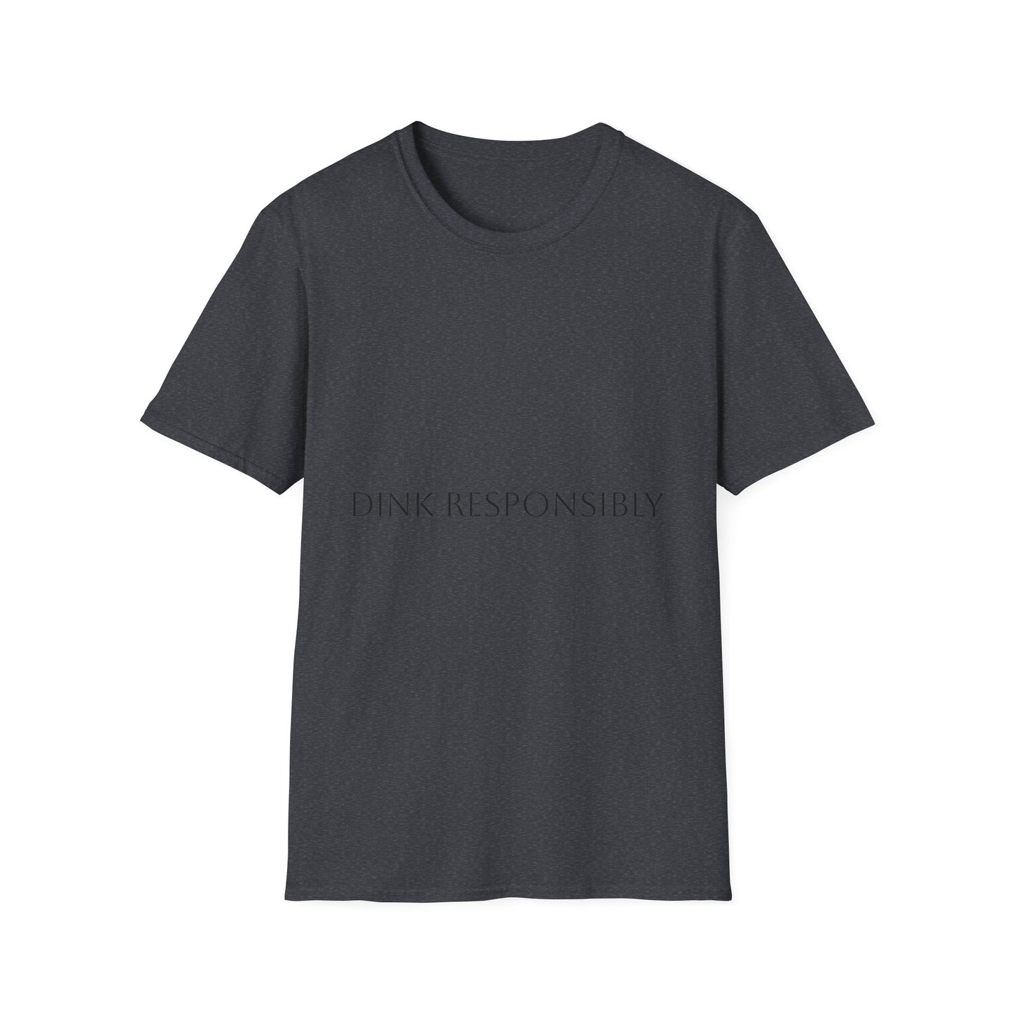 Unisex Softstyle T-Shirt - Dink Responsibly, Fun Casual Wear, Gift for Friends, Drinking Humor Apparel, Everyday Comfort Tee