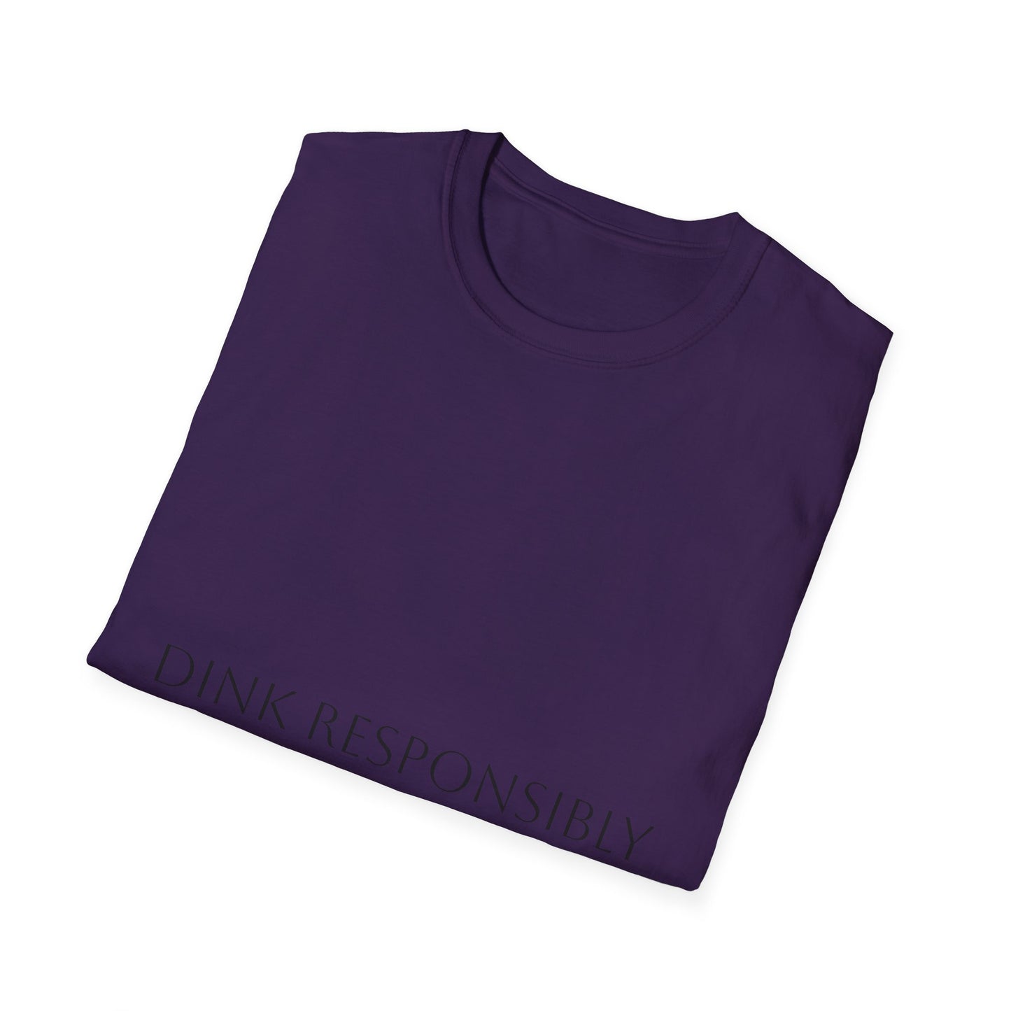 Unisex Softstyle T-Shirt - Dink Responsibly, Fun Casual Wear, Gift for Friends, Drinking Humor Apparel, Everyday Comfort Tee