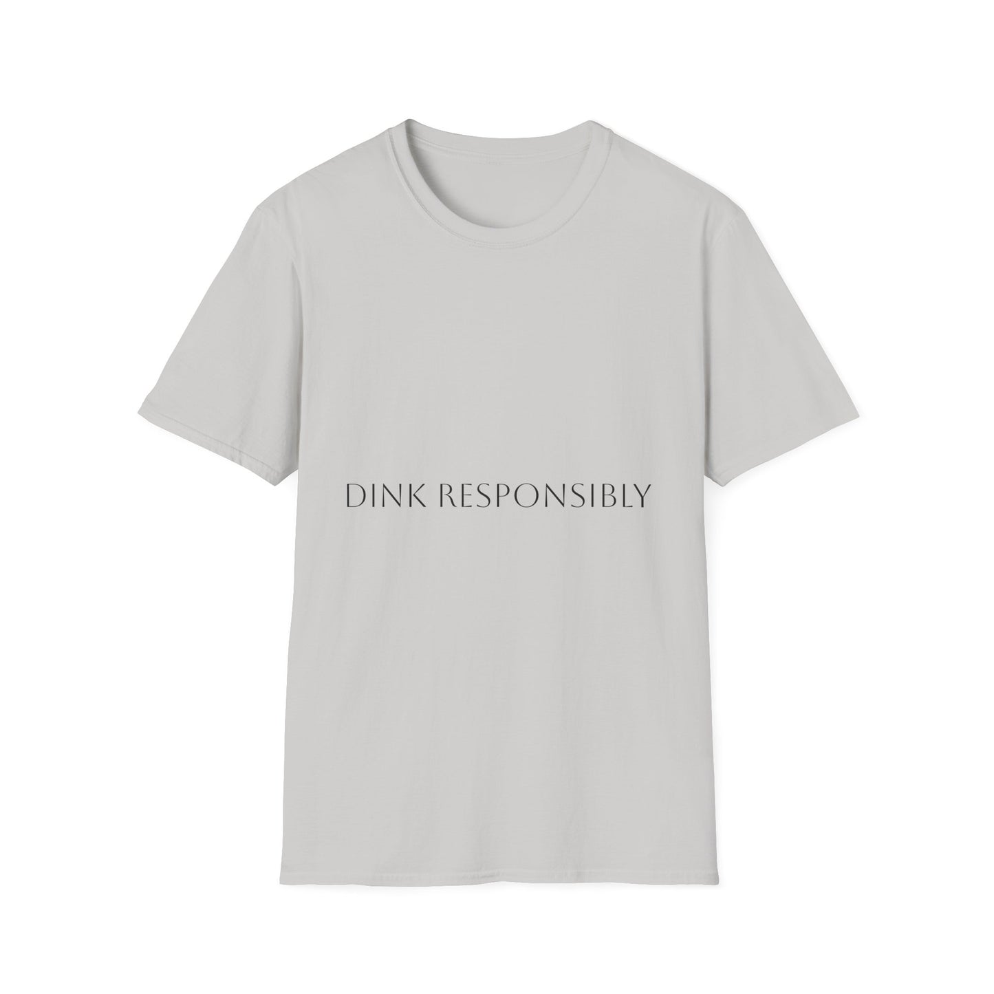 Unisex Softstyle T-Shirt - Dink Responsibly, Fun Casual Wear, Gift for Friends, Drinking Humor Apparel, Everyday Comfort Tee
