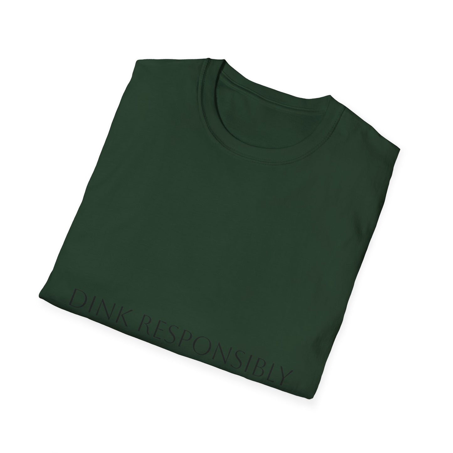 Unisex Softstyle T-Shirt - Dink Responsibly, Fun Casual Wear, Gift for Friends, Drinking Humor Apparel, Everyday Comfort Tee