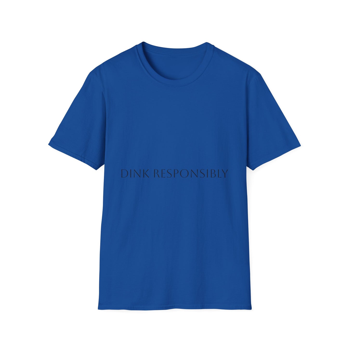 Unisex Softstyle T-Shirt - Dink Responsibly, Fun Casual Wear, Gift for Friends, Drinking Humor Apparel, Everyday Comfort Tee