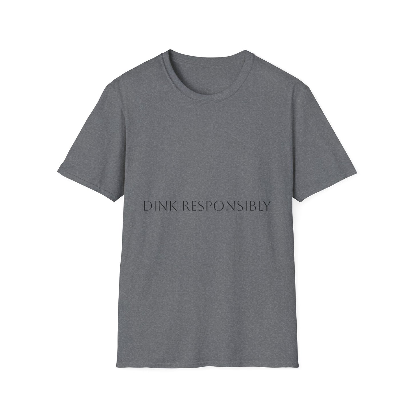 Unisex Softstyle T-Shirt - Dink Responsibly, Fun Casual Wear, Gift for Friends, Drinking Humor Apparel, Everyday Comfort Tee