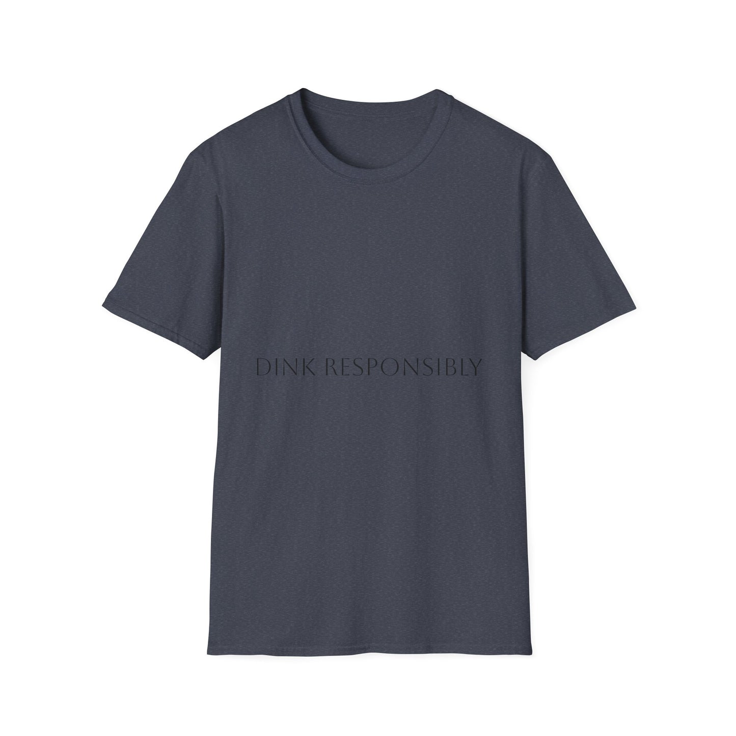 Unisex Softstyle T-Shirt - Dink Responsibly, Fun Casual Wear, Gift for Friends, Drinking Humor Apparel, Everyday Comfort Tee