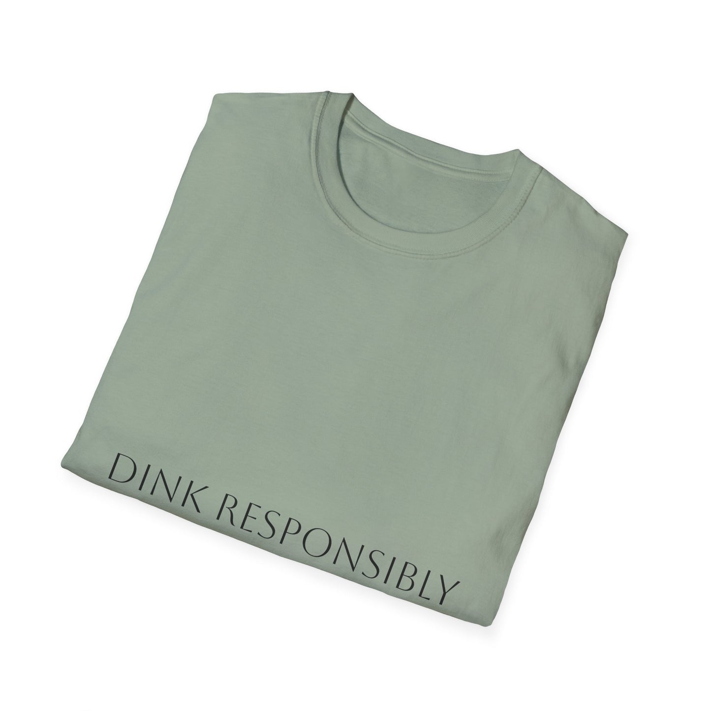 Unisex Softstyle T-Shirt - Dink Responsibly, Fun Casual Wear, Gift for Friends, Drinking Humor Apparel, Everyday Comfort Tee