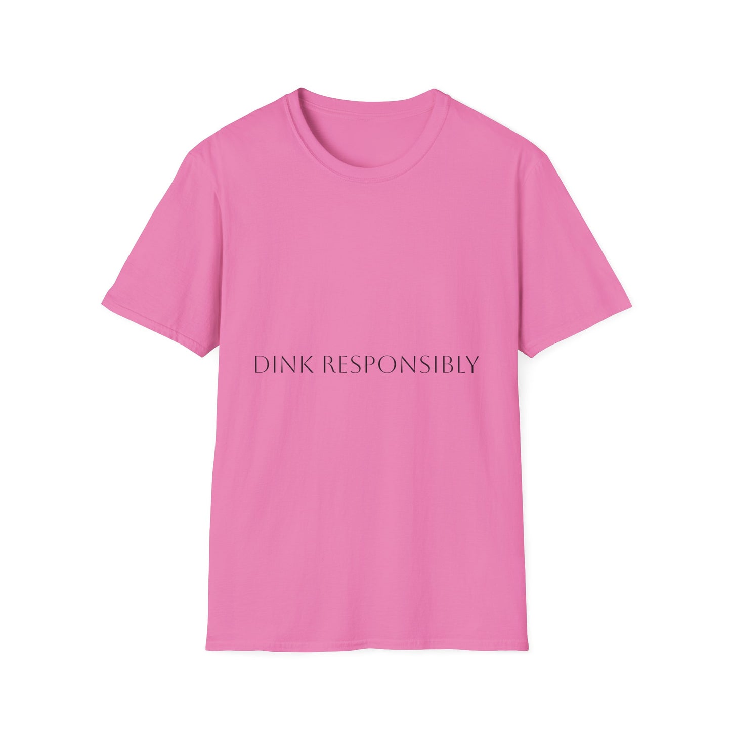 Unisex Softstyle T-Shirt - Dink Responsibly, Fun Casual Wear, Gift for Friends, Drinking Humor Apparel, Everyday Comfort Tee