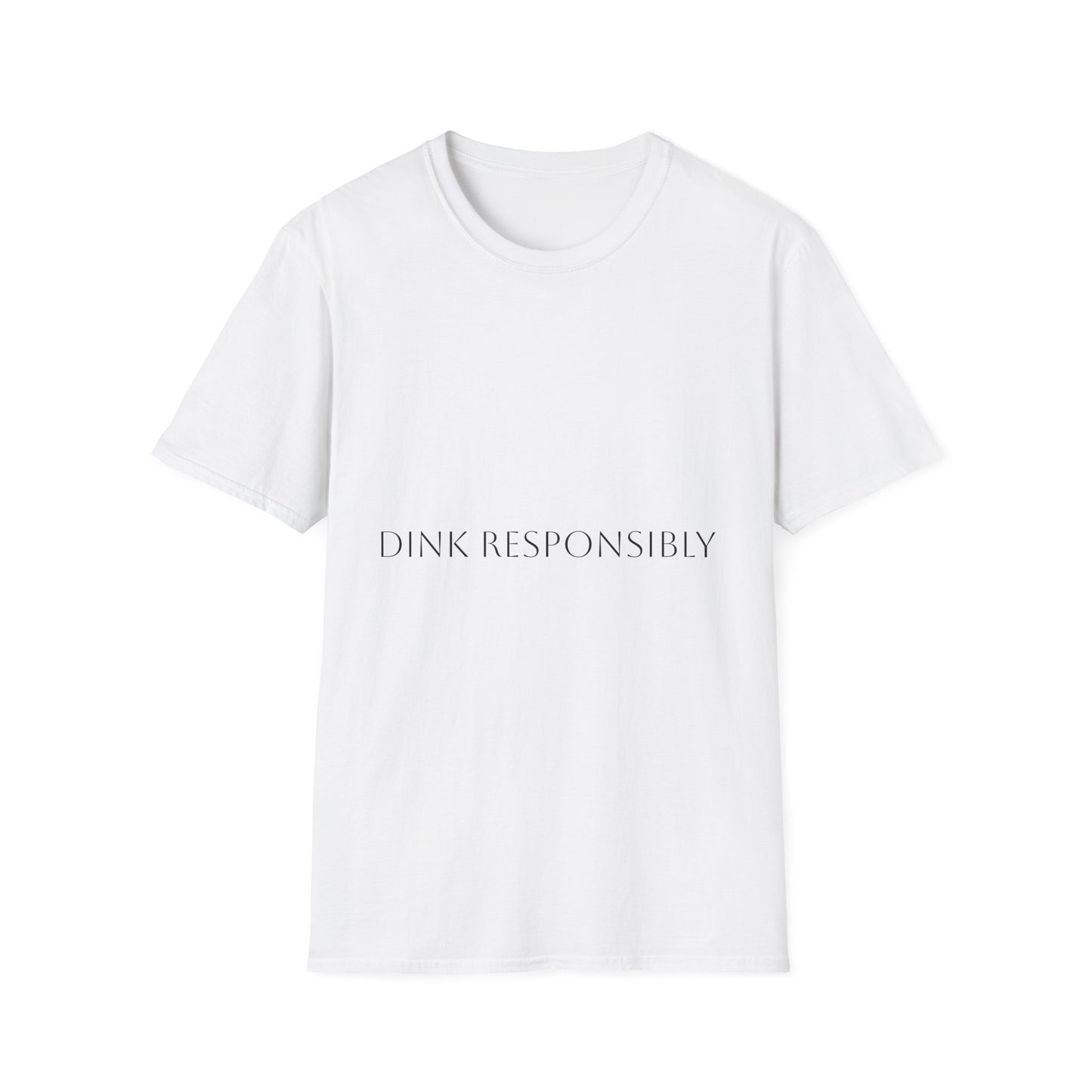 Unisex Softstyle T-Shirt - Dink Responsibly, Fun Casual Wear, Gift for Friends, Drinking Humor Apparel, Everyday Comfort Tee