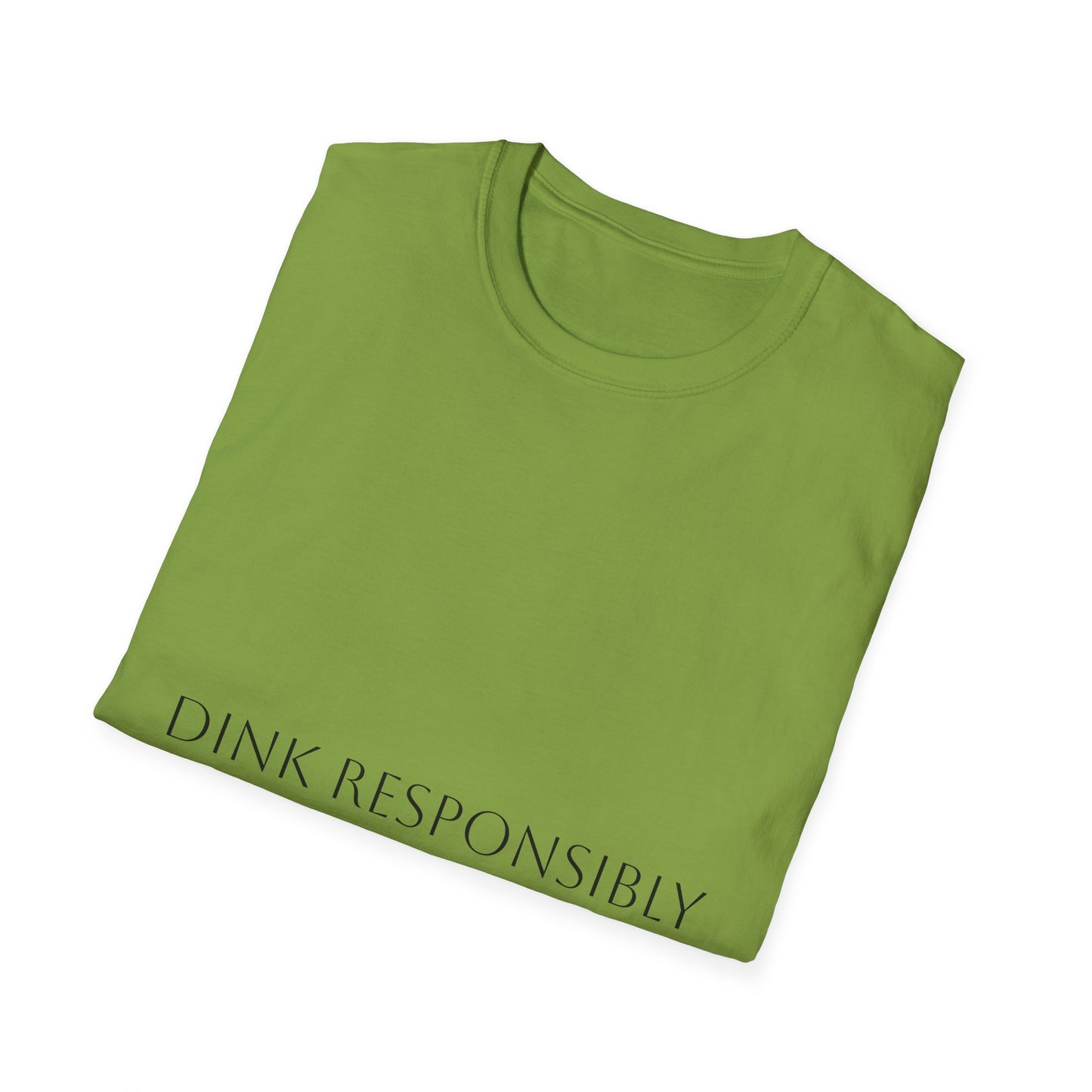 Unisex Softstyle T-Shirt - Dink Responsibly, Fun Casual Wear, Gift for Friends, Drinking Humor Apparel, Everyday Comfort Tee