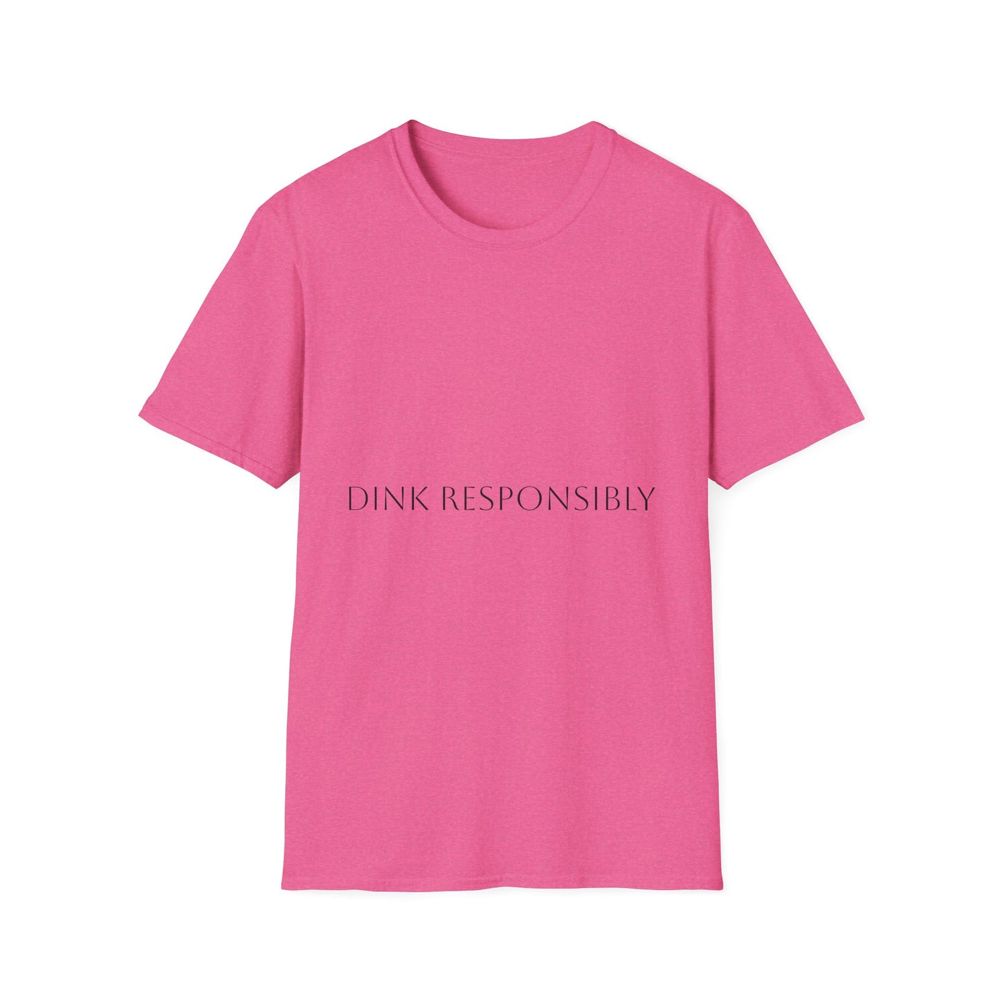 Unisex Softstyle T-Shirt - Dink Responsibly, Fun Casual Wear, Gift for Friends, Drinking Humor Apparel, Everyday Comfort Tee