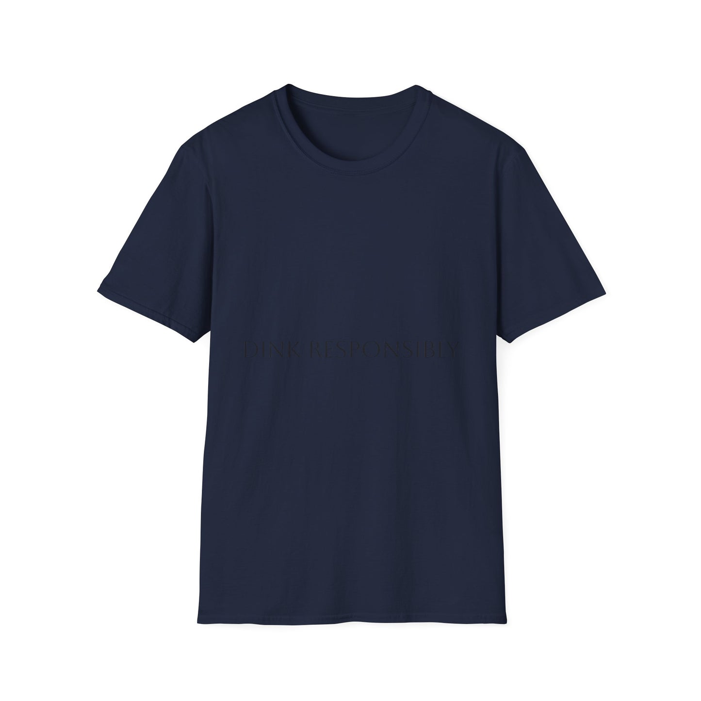 Unisex Softstyle T-Shirt - Dink Responsibly, Fun Casual Wear, Gift for Friends, Drinking Humor Apparel, Everyday Comfort Tee