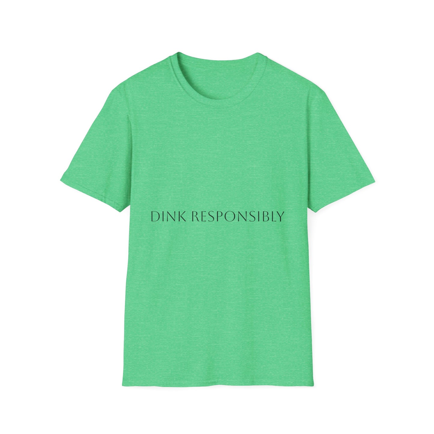 Unisex Softstyle T-Shirt - Dink Responsibly, Fun Casual Wear, Gift for Friends, Drinking Humor Apparel, Everyday Comfort Tee