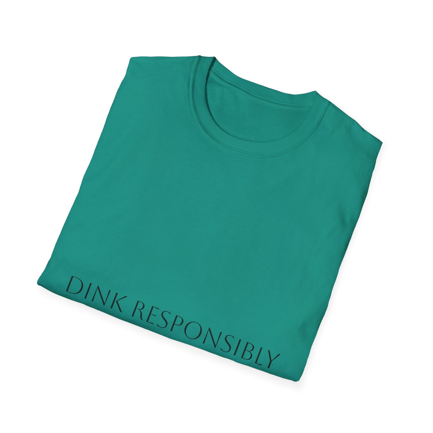 Unisex Softstyle T-Shirt - Dink Responsibly, Fun Casual Wear, Gift for Friends, Drinking Humor Apparel, Everyday Comfort Tee