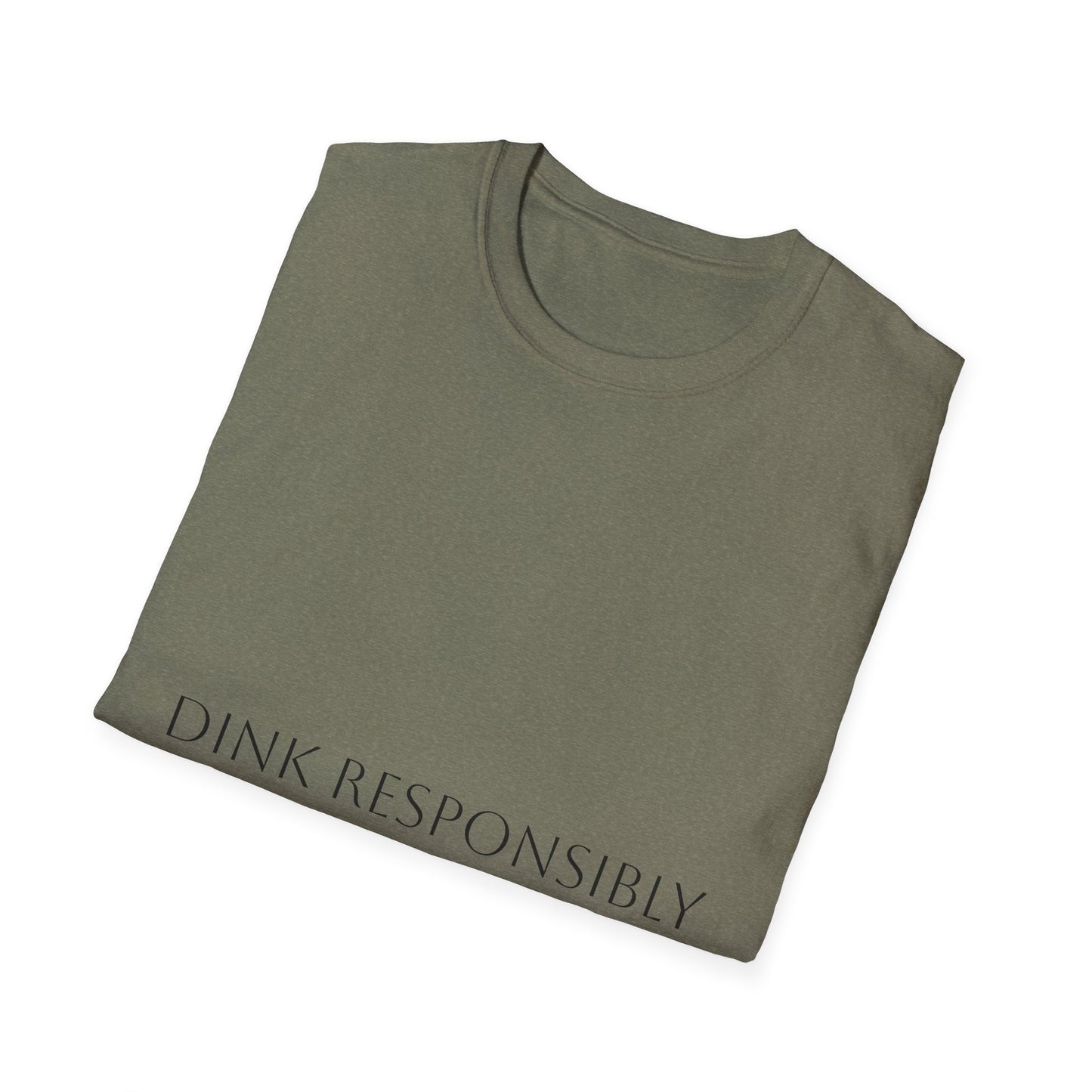 Unisex Softstyle T-Shirt - Dink Responsibly, Fun Casual Wear, Gift for Friends, Drinking Humor Apparel, Everyday Comfort Tee