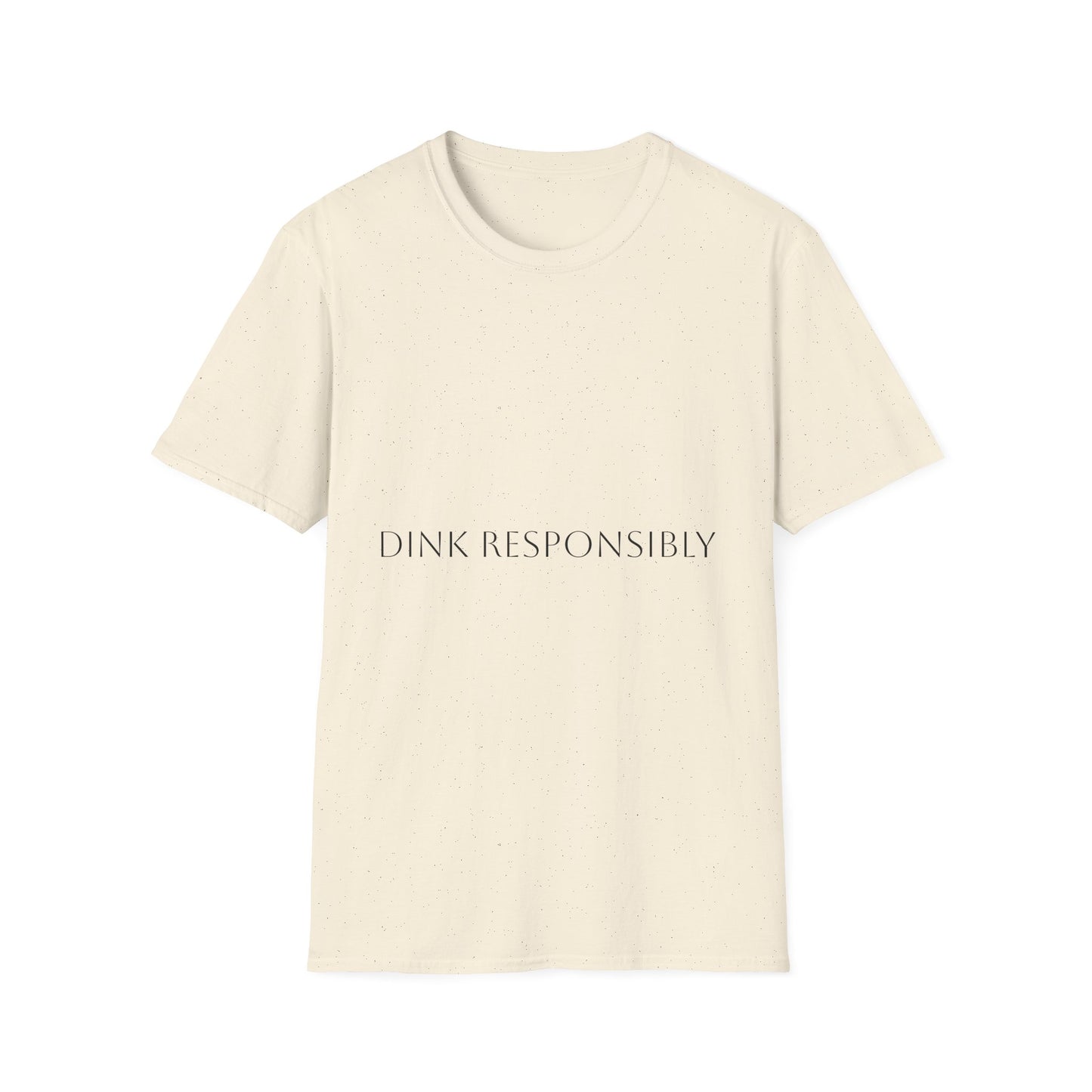 Unisex Softstyle T-Shirt - Dink Responsibly, Fun Casual Wear, Gift for Friends, Drinking Humor Apparel, Everyday Comfort Tee