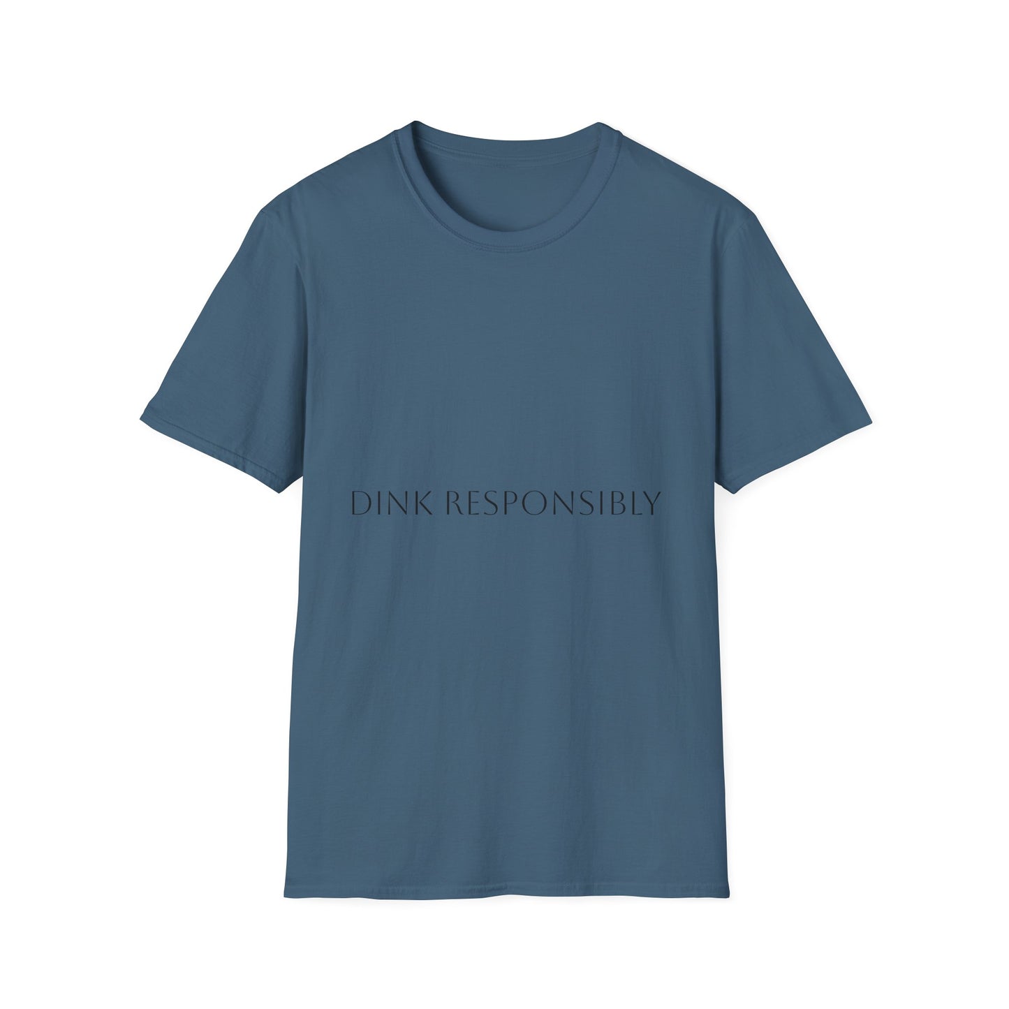 Unisex Softstyle T-Shirt - Dink Responsibly, Fun Casual Wear, Gift for Friends, Drinking Humor Apparel, Everyday Comfort Tee