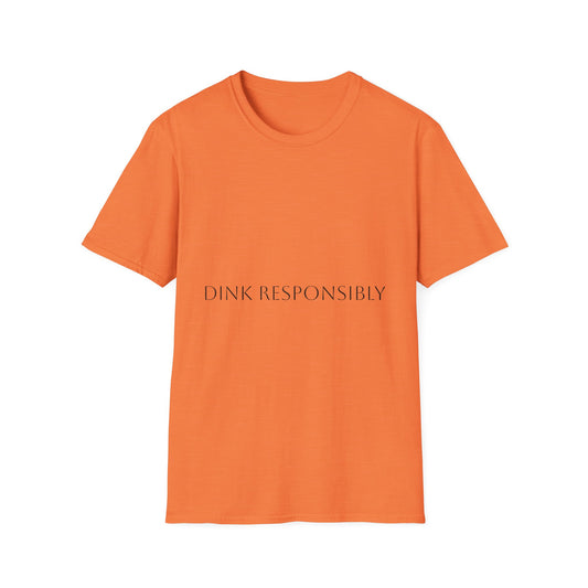 Unisex Softstyle T-Shirt - Dink Responsibly, Fun Casual Wear, Gift for Friends, Drinking Humor Apparel, Everyday Comfort Tee