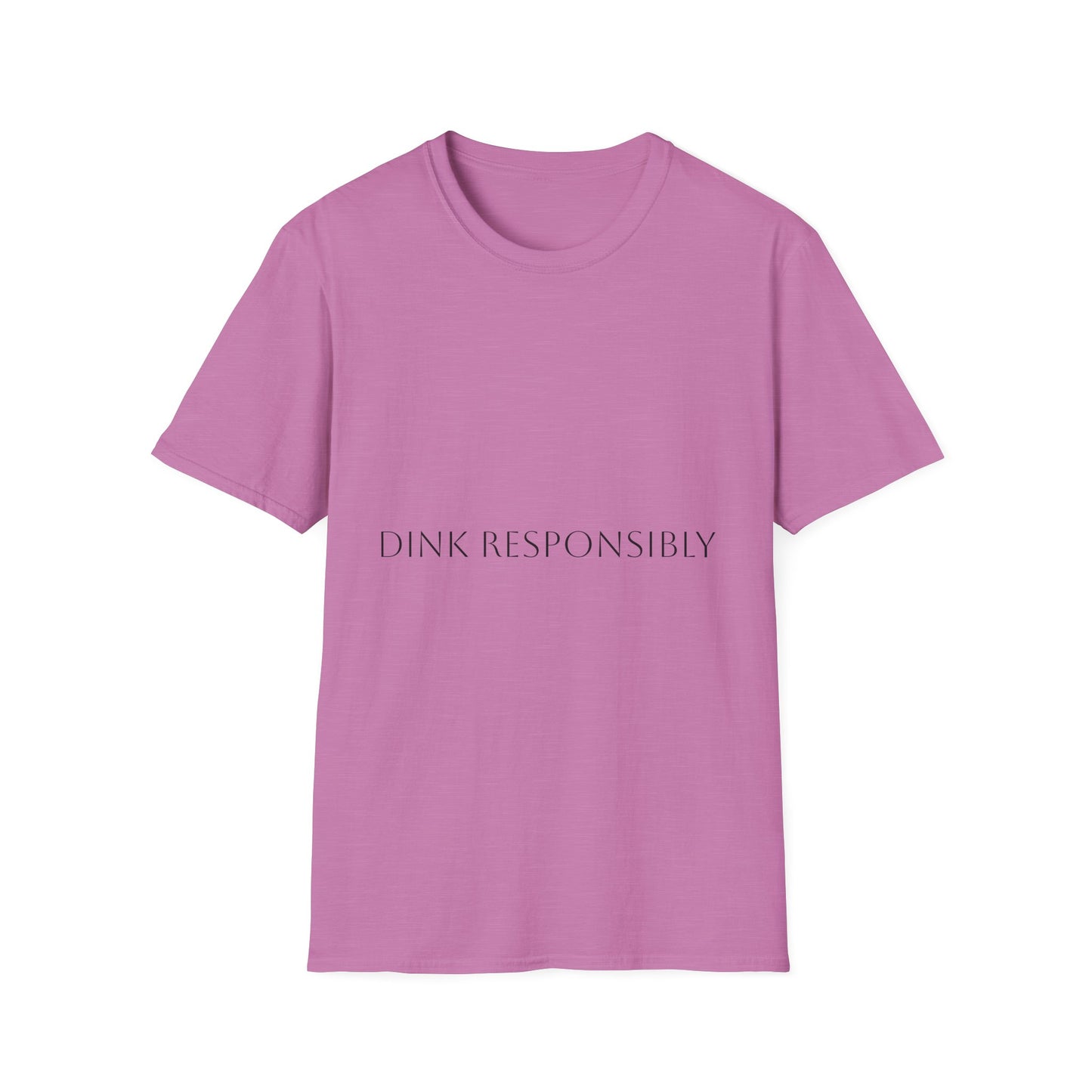 Unisex Softstyle T-Shirt - Dink Responsibly, Fun Casual Wear, Gift for Friends, Drinking Humor Apparel, Everyday Comfort Tee