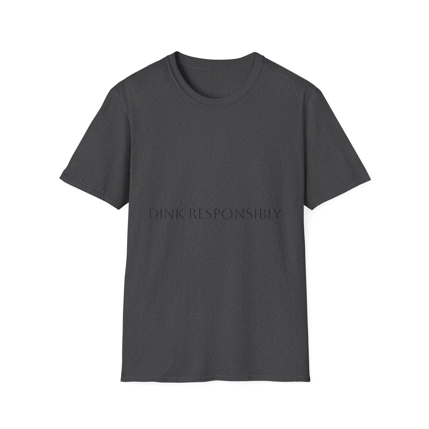 Unisex Softstyle T-Shirt - Dink Responsibly, Fun Casual Wear, Gift for Friends, Drinking Humor Apparel, Everyday Comfort Tee