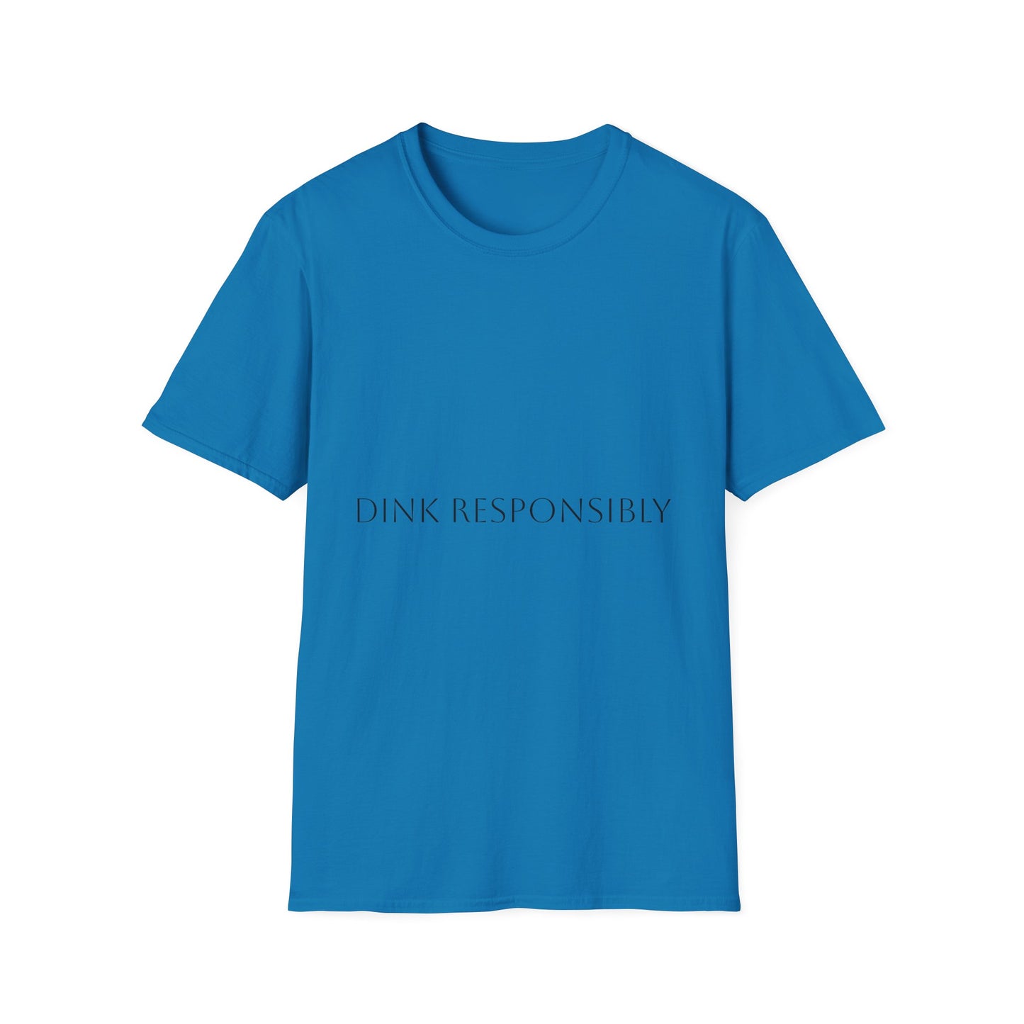 Unisex Softstyle T-Shirt - Dink Responsibly, Fun Casual Wear, Gift for Friends, Drinking Humor Apparel, Everyday Comfort Tee