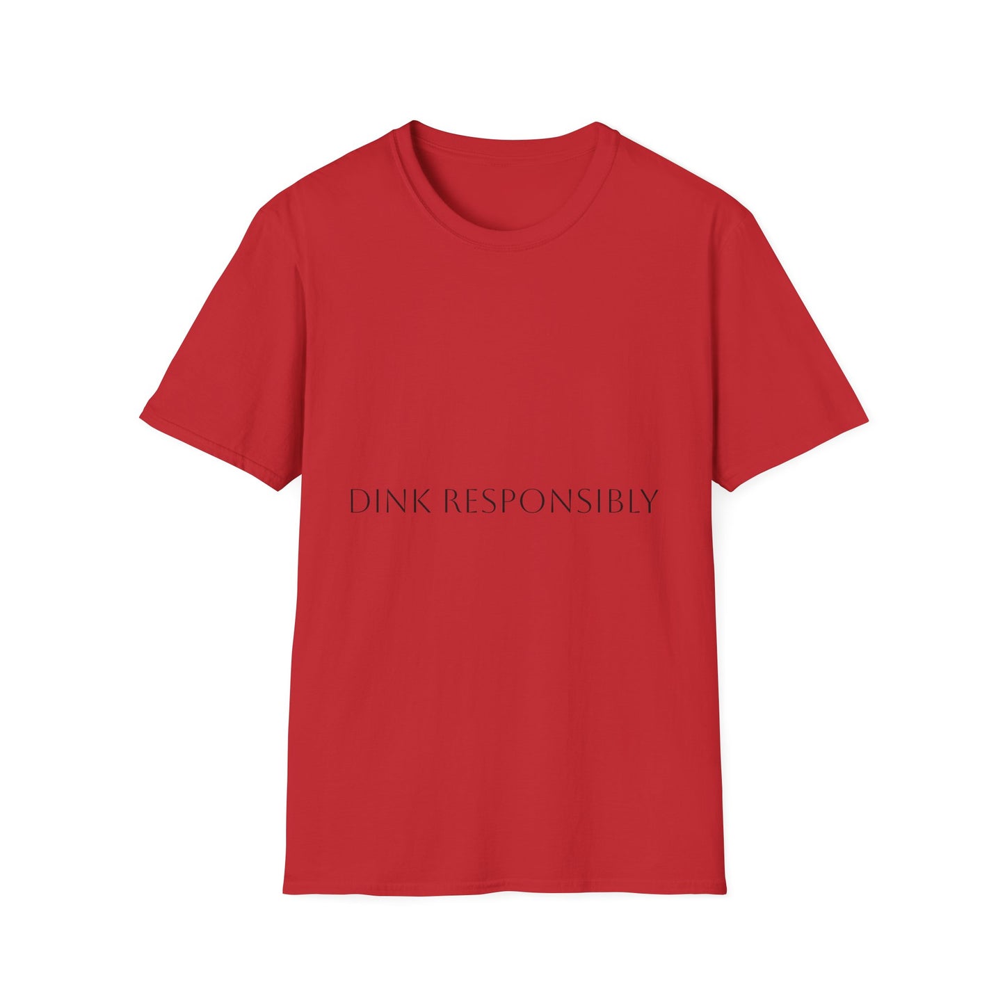 Unisex Softstyle T-Shirt - Dink Responsibly, Fun Casual Wear, Gift for Friends, Drinking Humor Apparel, Everyday Comfort Tee