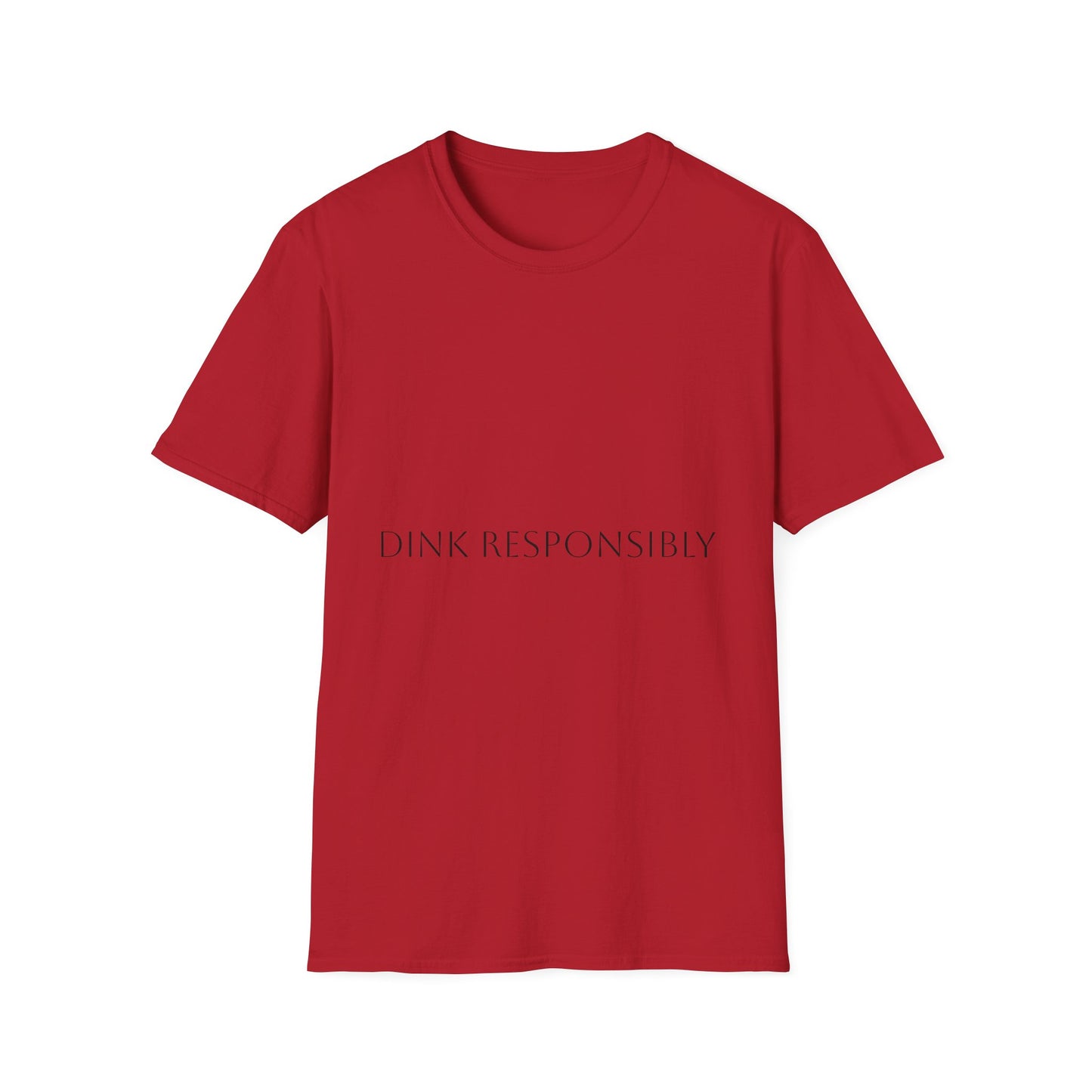 Unisex Softstyle T-Shirt - Dink Responsibly, Fun Casual Wear, Gift for Friends, Drinking Humor Apparel, Everyday Comfort Tee