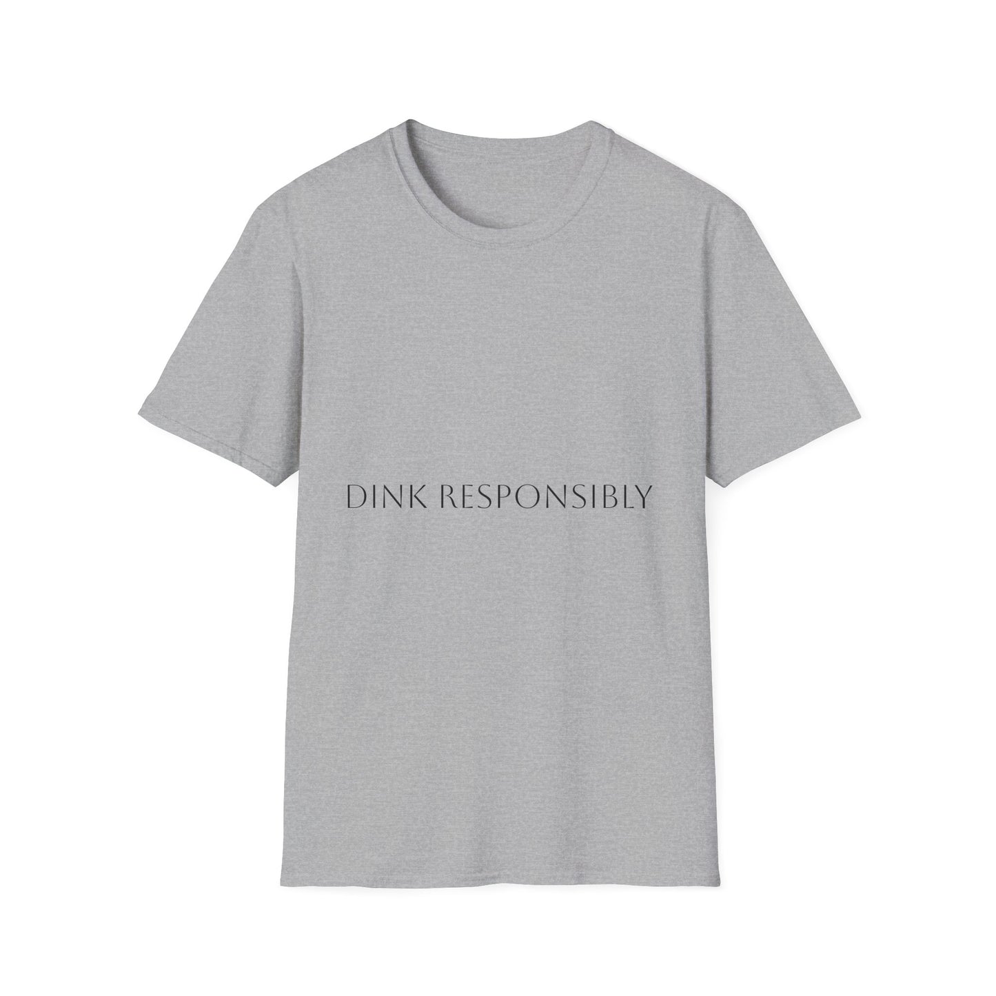 Unisex Softstyle T-Shirt - Dink Responsibly, Fun Casual Wear, Gift for Friends, Drinking Humor Apparel, Everyday Comfort Tee
