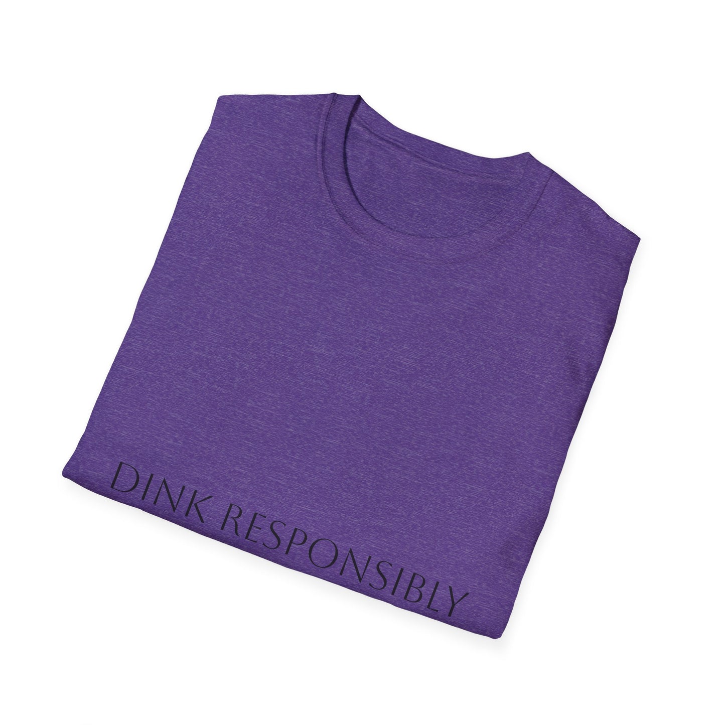 Unisex Softstyle T-Shirt - Dink Responsibly, Fun Casual Wear, Gift for Friends, Drinking Humor Apparel, Everyday Comfort Tee