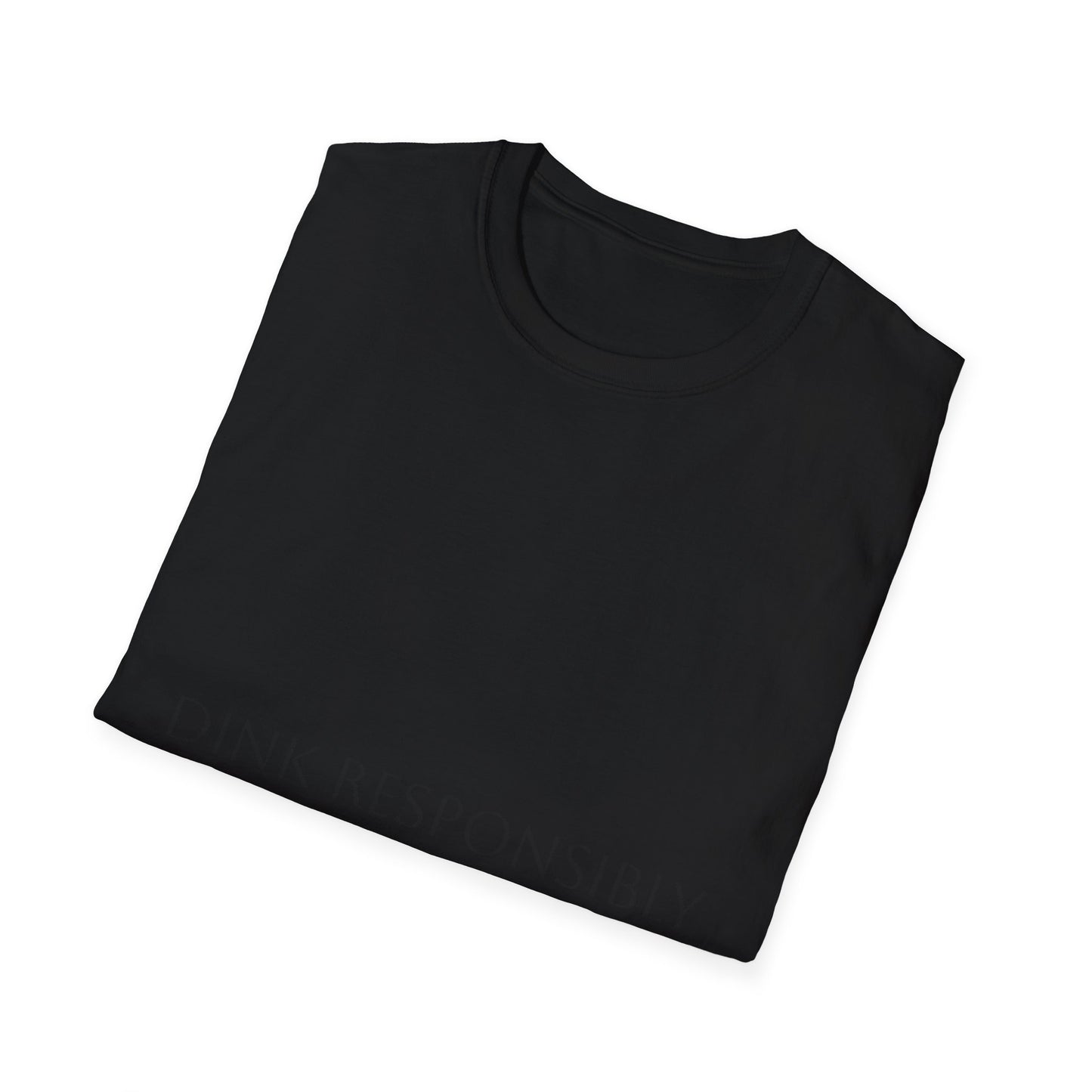 Unisex Softstyle T-Shirt - Dink Responsibly, Fun Casual Wear, Gift for Friends, Drinking Humor Apparel, Everyday Comfort Tee