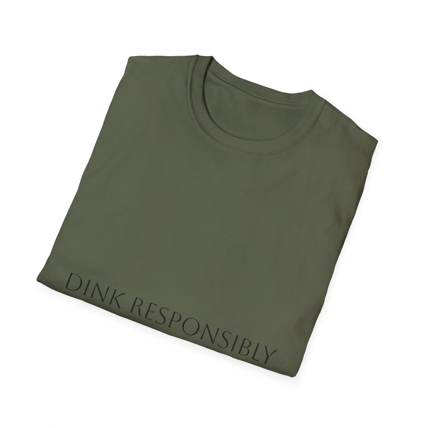 Unisex Softstyle T-Shirt - Dink Responsibly, Fun Casual Wear, Gift for Friends, Drinking Humor Apparel, Everyday Comfort Tee