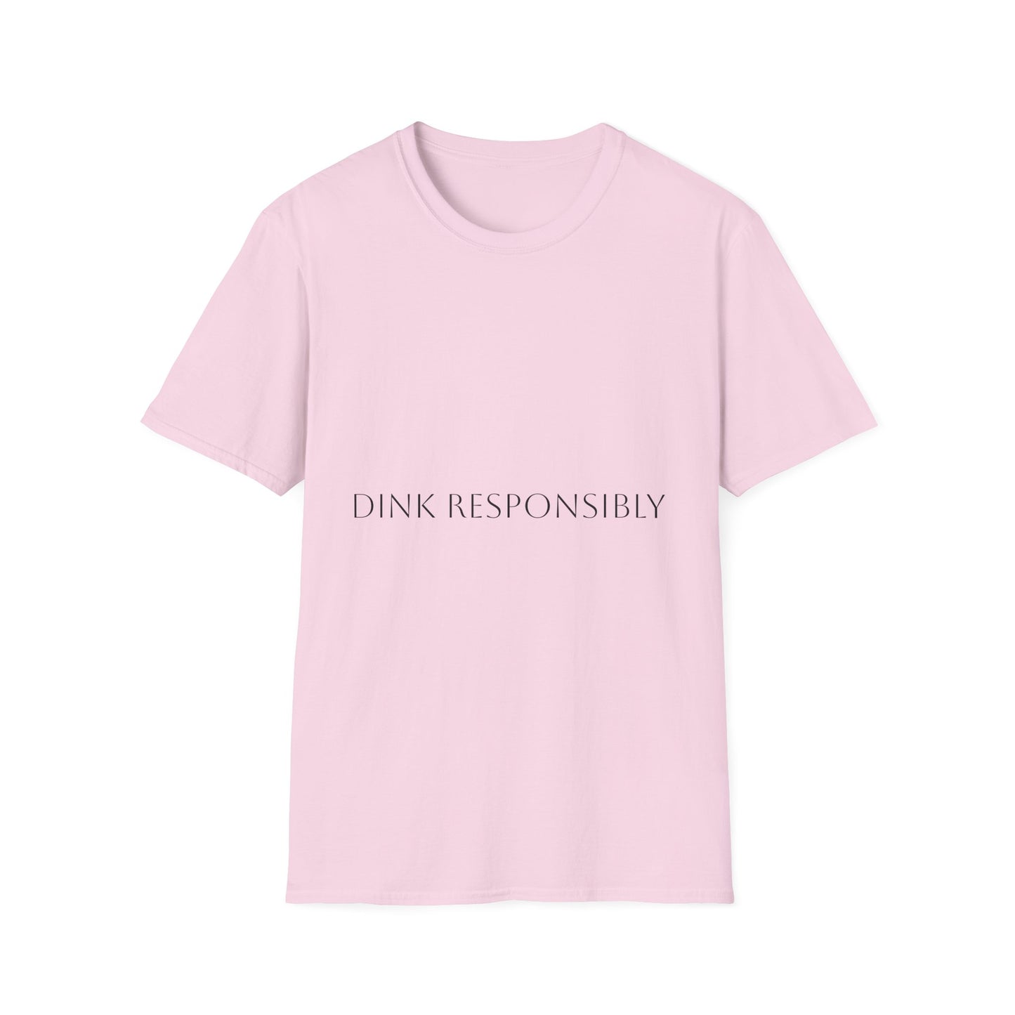 Unisex Softstyle T-Shirt - Dink Responsibly, Fun Casual Wear, Gift for Friends, Drinking Humor Apparel, Everyday Comfort Tee