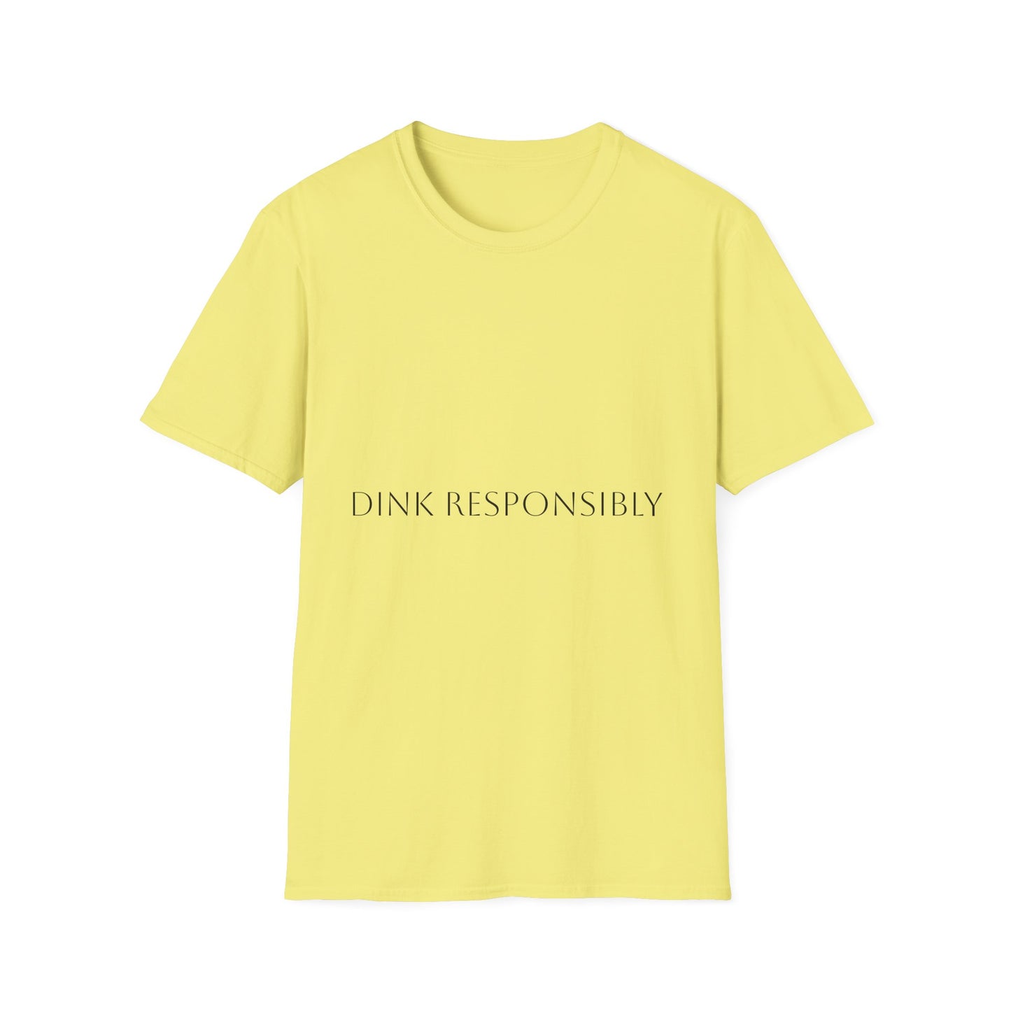 Unisex Softstyle T-Shirt - Dink Responsibly, Fun Casual Wear, Gift for Friends, Drinking Humor Apparel, Everyday Comfort Tee