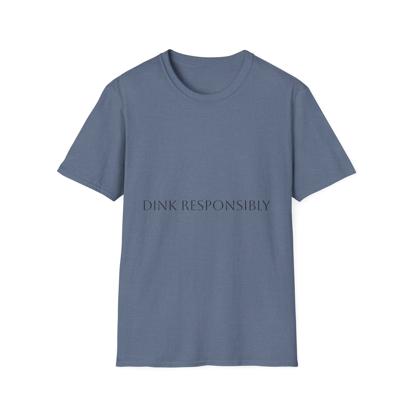 Unisex Softstyle T-Shirt - Dink Responsibly, Fun Casual Wear, Gift for Friends, Drinking Humor Apparel, Everyday Comfort Tee